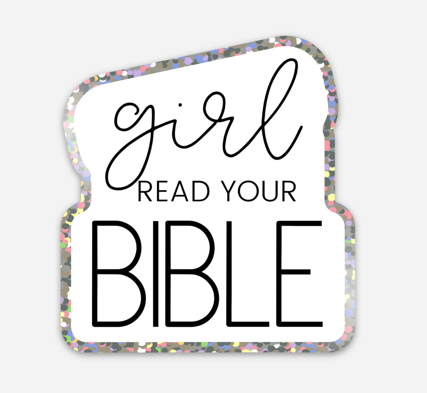 Girl Read Your Bible, glitter vinyl sticker